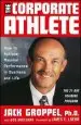 Audiobook The Corporate Athlete: How to Achieve Maximal Performance in Business and Life author Jack L. Groppel