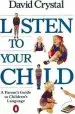 Audiobook Listen to Your Child: A Parent'S Guide to Children'S Language author David Crystal