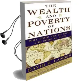 The Wealth and Poverty of Nations: Why Some are so Rich and Some are so Poor Audiobook download free by David S. Landes