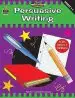 Audiobook Persuasive Writing, Grades 3-5 (Meeting Writing Standards Series) author Rebecca Rozmiarek Rebecca Rozmiarek