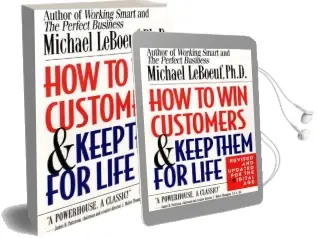 How to win Customers and Keep Them for Life: Revised and Updated for the Digital age Audiobook download free by Michael Leboeuf