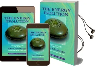 The Energy Evolution: Harnessing Free Energy From Nature Audiobook download free by Viktor Schauberger