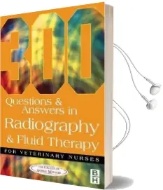 300 Questions and Answers in Radiography and Fluid Therapy for Veterinary Nurses Audiobook download free by Caw