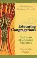 Audiobook Educating Congregations: The Future of Christian Education author Charles R. Foster