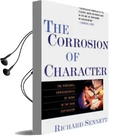 The Corrosion of Character: The Personal Consequences of Work in the new Capitalism Audiobook download free by Richard Sennett