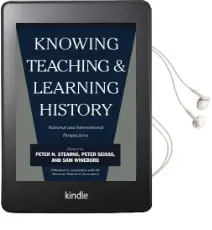 Knowing, Teaching, and Learning History: National and International Perspectives Audiobook download free by Peter N. Stearns