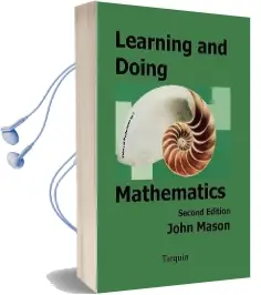 Learning and Doing Mathematics: Using Polya'S Problem-Solving Methods for Learning and Teaching Audiobook download free by John Mason