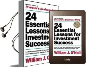 24 Essential Lessons for Investment Success: Learn the Most Important Investment Techniques From the Founder of Investor'S Business Daily Audiobook download free by William J. O'Neil