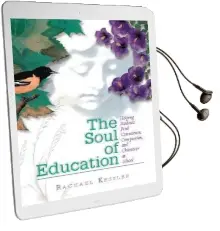 Soul of Education Audiobook download free by Rachael Kessler
