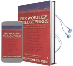 The Worldly Philosophers: The Lives, Times, and Ideas of the Great Economic Thinkers Audiobook download free by Robert L. Heilbroner