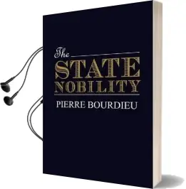 The State Nobility: Elite Schools in the Field of Power Audiobook download free by Pierre Bourdieu