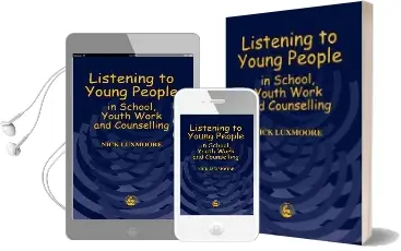 Listening to Young People in School, Youth Work and Counselling Audiobook download free by Nick Luxmoore