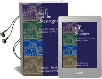The Gift of the Stranger: Faith, Hospitality and Foreign Language Learning Audiobook download free by David I. Smith