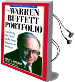 The Warren Buffett Portfolio: Mastering the Power of the Focus Investment Strategy Audiobook download free by Robert G. Hagstrom