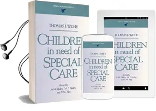 Children in Need of Special Care Audiobook download free by Thomas J. Weihs
