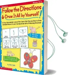 Follow the Directions & Draw it all by Yourself!: 25 Reproducible Lessons That Guide Kids to Draw Adorable Pictures Audiobook download free by Kristen Geller