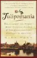 Audiobook Tulipomania: The Story of the World'S Most Coveted Flower & the Extraordinary Passions it Aroused author Mike Dash