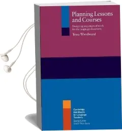 Cambridge Handbooks for Language Teachers: Planning Lessons and Courses: Designing Sequences of Work for the Language Classroom Audiobook download free by Tessa Woodward