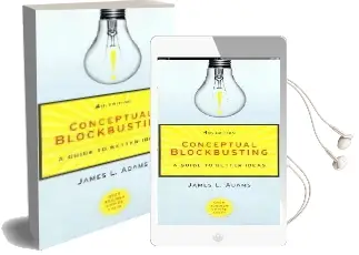 Conceptual Blockbusting: A Guide to Better Ideas, Fourth Edition Audiobook download free by James L. Adams