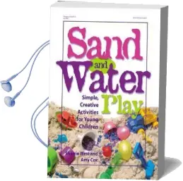 Sand and Water Play: Simple, Creative Activities for Young Children Audiobook download free by Sherrie West