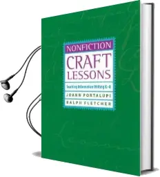 Nonfiction Craft Lessons: Teaching Information Writing k-8 Audiobook download free by Joann Portalupi