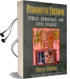 Pedagogy of Freedom: Ethics, Democracy, and Civic Courage Audiobook download free by Paulo Freire