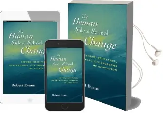 The Human Side of School Change: Reform, Resistance, and the Real-Life Problems of Innovation Audiobook download free by Robert Evans