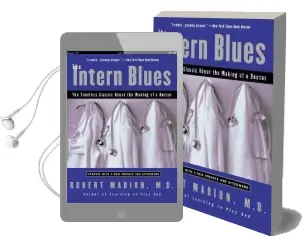 The Intern Blues: The Timeless Classic About the Making of a Doctor Audiobook download free by Robert Marion