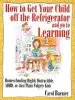 Audiobook How to get Your Child off the Refrigerator and on to Learning author Carol Barnier