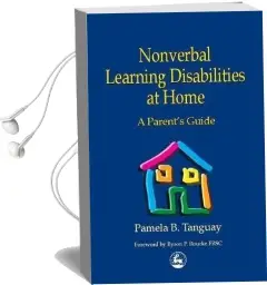 Nonverbal Learning Disabilities at Home: A Parent'S Guide Audiobook download free by Pamela B. Tanguay