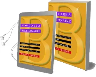 How to be a Billionaire: Proven Strategies From the Titans of Wealth Audiobook download free by Martin S. Fridson