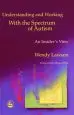 Audiobook Understanding and Working With the Spectrum of Autism: An Insider'S View author Wendy Lawson