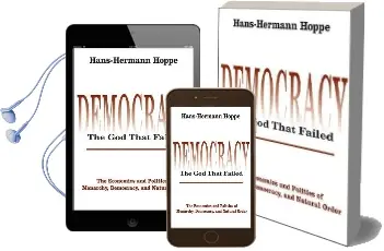 Democracy - the god That Failed: The Economics and Politics of Monarchy, Democracy and Natural Order Audiobook download free by Hans Hermann Hoppe