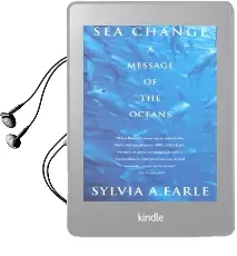 Sea Change: A Message of the Oceans Audiobook download free by Sylvia Earle Earle