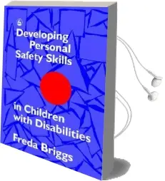 Developing Personal Safety Skills in Children With Disabilities Audiobook download free by Freda Briggs