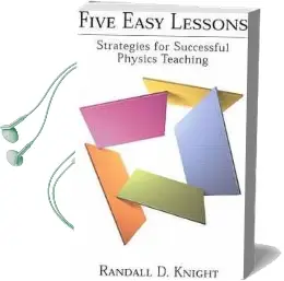 Five Easy Lessons: Strategies for Successful Physics Teaching Audiobook download free by Randall D. Knight
