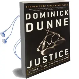 Justice: Crimes, Trials, and Punishments Audiobook download free by Dominick Dunne
