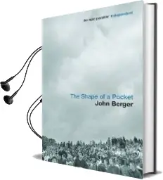 The Shape of a Pocket Audiobook download free by John Berger