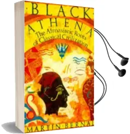 Black Athena: The Afroasiatic Roots of Classical Civilization Volume One:The Fabrication of Ancient Greece 1785-1985 Audiobook download free by Martin Bernal