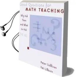 Good Questions for Math Teaching: Why ask Them and What to Ask, Grades k-6 Audiobook download free by Pat Lilburn