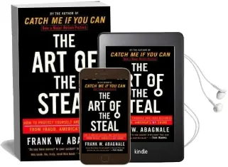 The art of the Steal: How to Protect Yourself and Your Business From Fraud, America'S #1 Crime Audiobook download free by Frank W Abagnale
