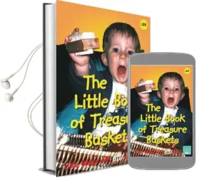 The Little Book of Treasure Baskets: Little Books With big Ideas Audiobook download free by Professor Ann Roberts