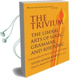 Trivium: The Liberal Arts of Logic, Grammar & Rhetoric Audiobook download free by Sister Miriam Joseph