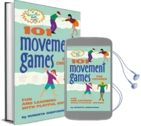 101 Movement Games for Children: Fun and Learning With Playful Movement Audiobook download free by Huberta Wiertsema