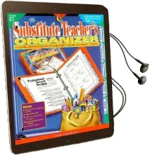 The Substitute Teacher'S Organizer: A Comprehensive Resource to Make Every Teaching Assignment a Success; Grades k-6 Audiobook download free by Jane Herbst