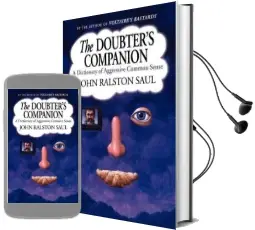 Doubter'S Companion: A Dictionary of Aggressive Common Sense Audiobook download free by John Ralston Saul