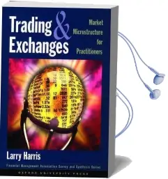 Trading and Exchanges: Market Microstructure for Practitioners Audiobook download free by Larry Harris