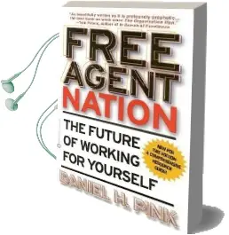 Free Agent Nation: How America'S new Independent Workers are Transforming the way we Live Audiobook download free by Pink