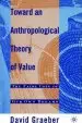Audiobook Toward an Anthropological Theory of Value: The False Coin of our own Dreams author David Graeber