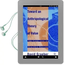 Toward an Anthropological Theory of Value: The False Coin of our own Dreams Audiobook download free by David Graeber